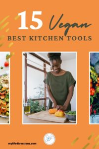 PIn - 15 best kitchen tools for vegans - my life diversions